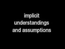 implicit understandings and assumptions 