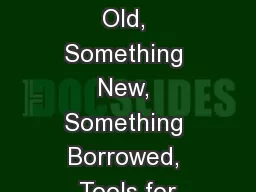 Something Old, Something New, Something Borrowed, Tools for