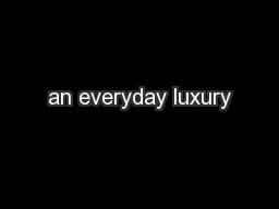 an everyday luxury