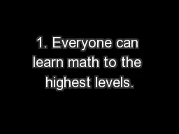 1. Everyone can learn math to the highest levels.
