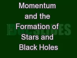 Angular Momentum and the Formation of Stars and Black Holes