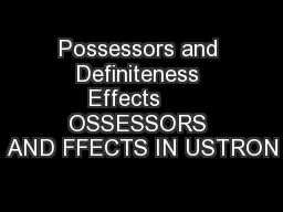 Possessors and Definiteness Effects     OSSESSORS AND FFECTS IN USTRON