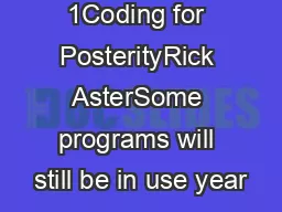 1Coding for PosterityRick AsterSome programs will still be in use year