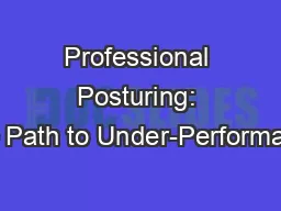 Professional Posturing: The Path to Under-Performance
