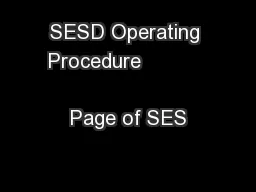 SESD Operating Procedure                                   Page of SES