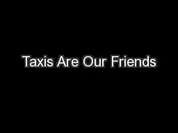 Taxis Are Our Friends