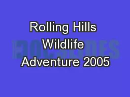 Rolling Hills Wildlife Adventure 2005