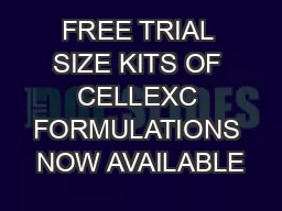 FREE TRIAL SIZE KITS OF CELLEXC FORMULATIONS NOW AVAILABLE