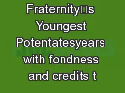 Fraternity’s Youngest Potentatesyears with fondness and credits t