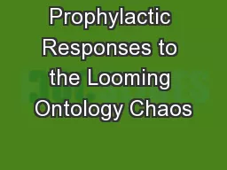 Prophylactic Responses to the Looming Ontology Chaos