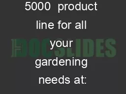Shop our 5000+ product line for all your gardening needs at: