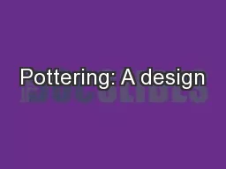 Pottering: A design