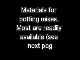 Materials for potting mixes. Most are readily available (see next pag