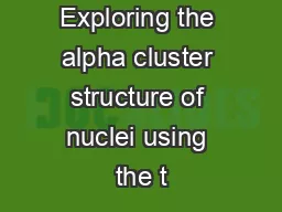 Exploring the alpha cluster structure of nuclei using the t