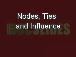 Nodes, Ties and Influence