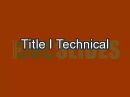 Title I Technical