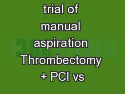 Randomized trial of manual aspiration Thrombectomy + PCI vs