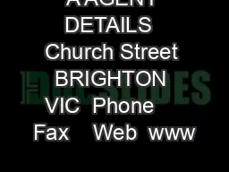A AGENT DETAILS  Church Street BRIGHTON VIC  Phone     Fax    Web  www