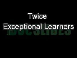 Twice Exceptional Learners