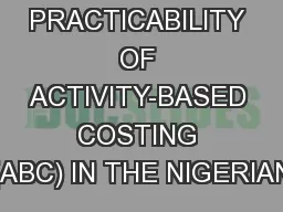 2011THE PRACTICABILITY OF ACTIVITY-BASED COSTING (ABC) IN THE NIGERIAN
