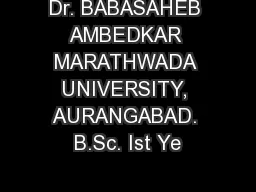 Dr. BABASAHEB AMBEDKAR MARATHWADA UNIVERSITY, AURANGABAD. B.Sc. Ist Ye