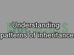 Understanding patterns of inheritance