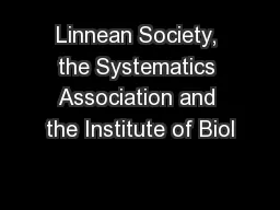 Linnean Society, the Systematics Association and the Institute of Biol