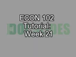 ECON 102 Tutorial: Week 21