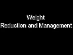 Weight Reduction and Management