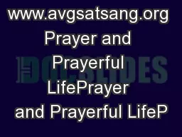 www.avgsatsang.org Prayer and Prayerful LifePrayer and Prayerful LifeP