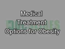 Medical Treatment Options for Obesity