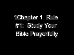 1Chapter 1  Rule #1:  Study Your Bible Prayerfully