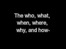 The who, what, when, where, why, and how-
