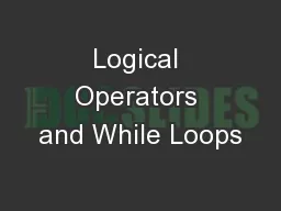 Logical Operators and While Loops