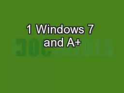 1 Windows 7 and A+