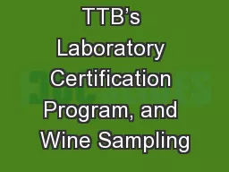 TTB’s Laboratory Certification Program, and Wine Sampling