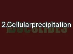 2.Cellularprecipitation