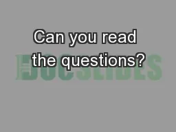 Can you read the questions?
