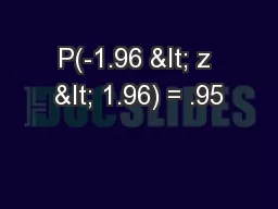 P(-1.96 < z < 1.96) = .95