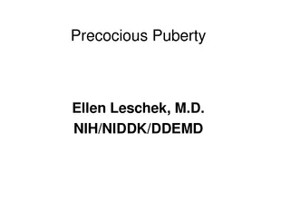 Precocious PubertyEllen Leschek, M.D.NIH/NIDDK/DDEMD