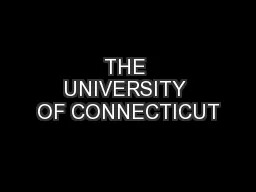 THE UNIVERSITY OF CONNECTICUT
