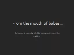 From the mouth of babes…