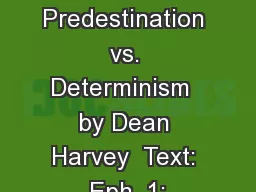 Biblical Predestination vs. Determinism  by Dean Harvey  Text: Eph. 1: