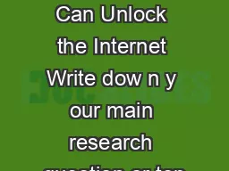 Keywords Can Unlock the Internet Write dow n y our main research question or top