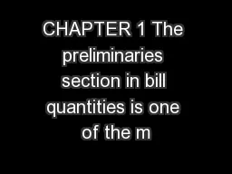 CHAPTER 1 The preliminaries section in bill quantities is one of the m
