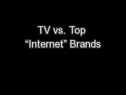 TV vs. Top “Internet” Brands