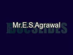 Mr.E.S.Agrawal