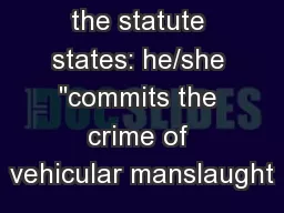 the statute states: he/she 