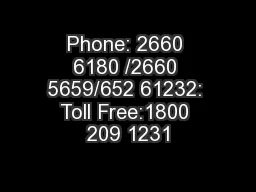 Phone: 2660 6180 /2660 5659/652 61232: Toll Free:1800 209 1231