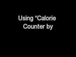 Using “Calorie Counter by